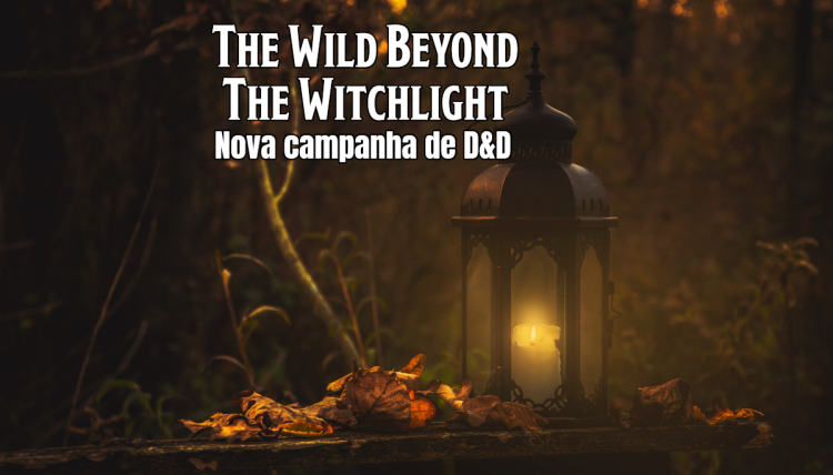Explorando a Feywild: The Wild Beyond the Witchlight!